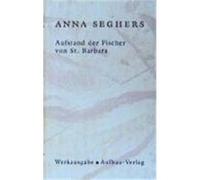Aufstand Der Fischer Von St. Barbara Anna Seghers, Helen Fehervary, Jennifer William (Auteur)