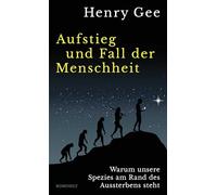 Aufstieg und Fall der Menschheit: Warum unsere Spezies am Rand des Aussterbens steht