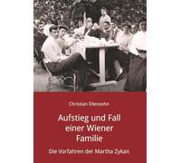 Aufstieg und Fall einer Wiener Familie: Die Vorfahren der Martha Zykan