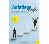 Aufstiegscode: Dein Weg vom Trainer zur Führungspersönlichkeit im Sport