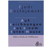 Aufzeichnungen Aus Einem Toten Haus