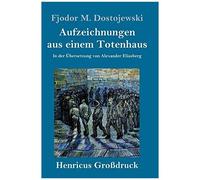 Aufzeichnungen Aus Einem Totenhaus (Großdruck)