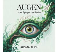 Augen -der Spiegel der Seele: Ausmalbuch