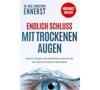 AUGENARZT ERKLÄRT: Endlich Schluss mit trockenen Augen: Warum Tropfen oft nicht helfen und wie Sie die wahren Ursachen behandeln
