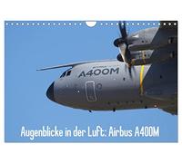 Augenblicke in der Luft: Airbus A400M (Wandkalender 2026 DIN A4 quer), CALVENDO Monatskalender: Bilder des Airbus A400M Prototypen