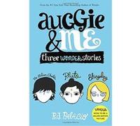 Auggie & Me: Three Wonder Stories