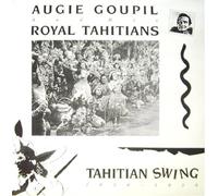 Augie Goupil And His Royal Tahitians - Tahitian Swing 1936-1938. LP