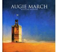 Augie March - Watch Me Disappear