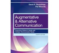 Augmentative & Alternative Communication: Supporting Children and Adults with Complex Communication Needs