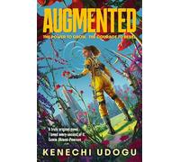 Augmented: A thrilling YA sci-fi packed with romance and rebellion for fans of Uglies and Iron Widow