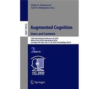 Augmented Cognition Users and Contexts 12th International Conference AC 2018 Held as Part of HCI International 2018 Las Vegas NV USA July 1520 2018 Procee Springer Nature B.V.Springer Nature B.V. (Aut