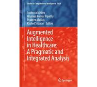 Augmented Intelligence In Healthcare: A Pragmatic And Integrated Analysis