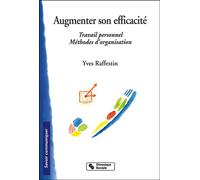 Augmenter son efficacite Travail personnel, méthodes d'organisation - Y RAFFESTIN - Chronique Sociale - broché - Essai