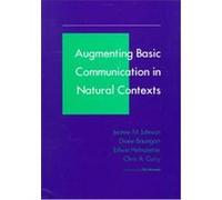 Augmenting Basic Communication in Natural Contexts Chris A. Curry, Diane Baumgart, Edwin Helmstetter, Jeanne M. Johnson (Auteur)
