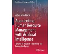 Augmenting Human Resource Management with Artificial Intelligence: Towards an Inclusive, Sustainable, and Responsible Future