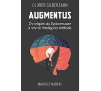 Augmentus - Chroniques du cyclocentaure à l'ère de l'intelli - Olivier Silberzahn - Maurice Nadeau-Lettres Nouvelles - broché - Roman