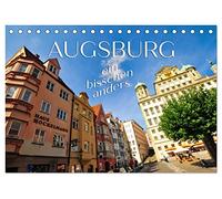Augsburg - ein bisschen anders (Tischkalender 2027 DIN A5 quer), CALVENDO Monatskalender: Nicht ganz alltägliche Ansichten von Ausgburg