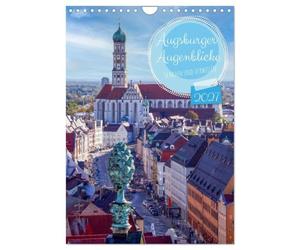 Augsburger Augenblicke - Schauen und Verweilen (Wandkalender 2027 DIN A4 hoch), CALVENDO Monatskalender: Entdecken Sie die schönsten Seiten der ... für Monat in eindrucksvollen Fotografien.