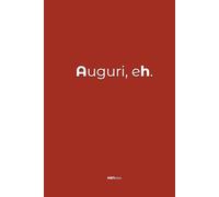 Auguri, eh. - Quaderno appunti ironico per regali di Natale o Compleanno - Copertine divertenti - ABNotes: Piccoli regali per colleghi di lavoro, ... famiglia, amici - Economici sotto i 15 euro