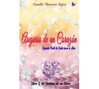 Augurio de un Corazón: Segunda Parte de Cantos para el Alma Cánticos de un Verso, #2 - Camila Meneses Rojas - Camila Meneses Rojas - ebook (ePub) - Livre
