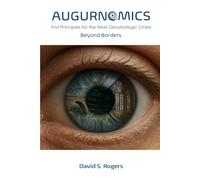 Augurnomics: Beyond Borders: First Principles for the Next Geostrategic Order