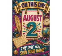 August 2: The Day You Sign Your Name