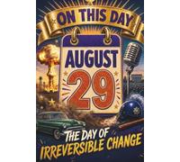 August 29: The Day of Irreversible Change