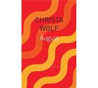 August by Christa Wolf Unknown (Auteur)