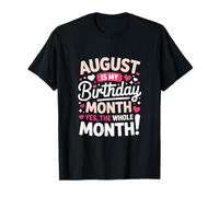 August is My Birthday Month for Women Août Girl Birthday T-Shirt