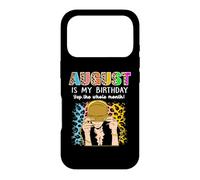 August is My Birthday Yep The Whole Month Birthday Coque pour iPhone 17 Pro