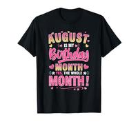 August Is My Birthday Yes The Whole Month pour femmes filles T-Shirt