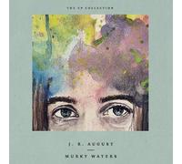 August, J.R. - MURKY WATERS - THE EP COLLECTION-AUGUST, J. R.