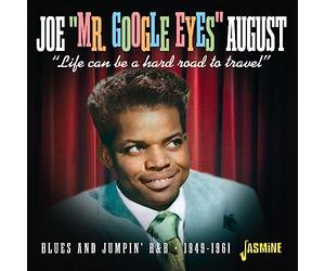 August, Joe Mr. Google Eyes - Life Can Be a Hard Road to Travel - Blues and Jump