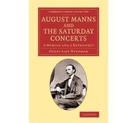 August Manns and the Saturday Concerts - Henry Saxe Wyndham - Cambridge University Press - Livre en Anglais - Paperback Henry Saxe WyndhamHenry Saxe Wyndham (Auteur)