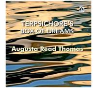 August Read Thomas - Thomas: Terpsichore's Box Of Dreams [Compact Discs]