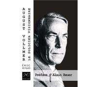 August vollmer le policier visionnaire - Eric Meynard - Historien Conseil Les Editions - broché - Biographie