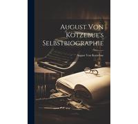 August Von Kotzebue's Selbstbiographie