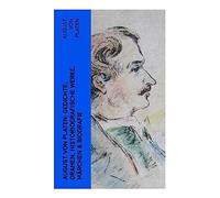 August von Platen: Gedichte, Dramen, Historiografische Werke, Märchen & Biografie: Der romantische Ödipus + Geschichte des Königreichs Neapel + Die verhängnisvolle Gabel...