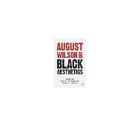 August Wilson And Black Aesthetics