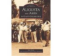 Augusta and Aiken in Golf's Golden Age, Images of America Series Stan Byrdy (Auteur)