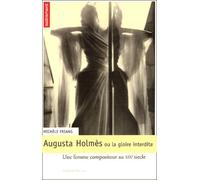 Augusta Holmès ou la gloire interdite: Une femme compositeur au XIXe siècle