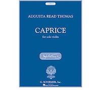 Augusta Read Thomas - Caprice for Solo Violin