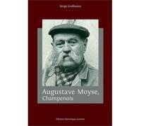 Augustave moyse, champenois - Serge Grafteaux - Gueniot Dominique Eds - broché - Monographie