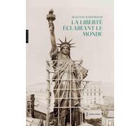 Auguste Bartholdi, la Liberté éclairant le monde. Catalogue officiel de l'exposition