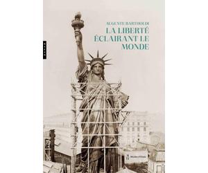 Auguste Bartholdi, la Liberté éclairant le monde. Catalogue officiel de l'exposition