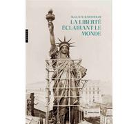 Auguste Bartholdi, la Liberté éclairant le monde. Catalogue officiel de l'exposition - Collectif - Hazan Eds - relié - Catalogue d'exposition