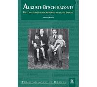 Auguste Bitsch Raconte - Us Et Coutumes Sundgauviennes Au Fil Des Saisons