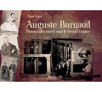 Auguste Burgaud Photographe sourd sous le Second Empire - René Legal - Airelle Eds - broché - Essai