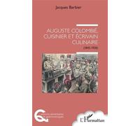 Auguste Colombié, Cuisinier Et Écrivain Culinaire - (1845-1920)