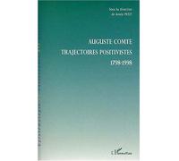 Auguste comte 1798-1998 - Anne Petit - L'harmattan - broché - Etude